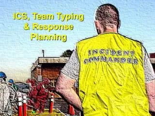 ICS, Team Typing &amp; Response Planning