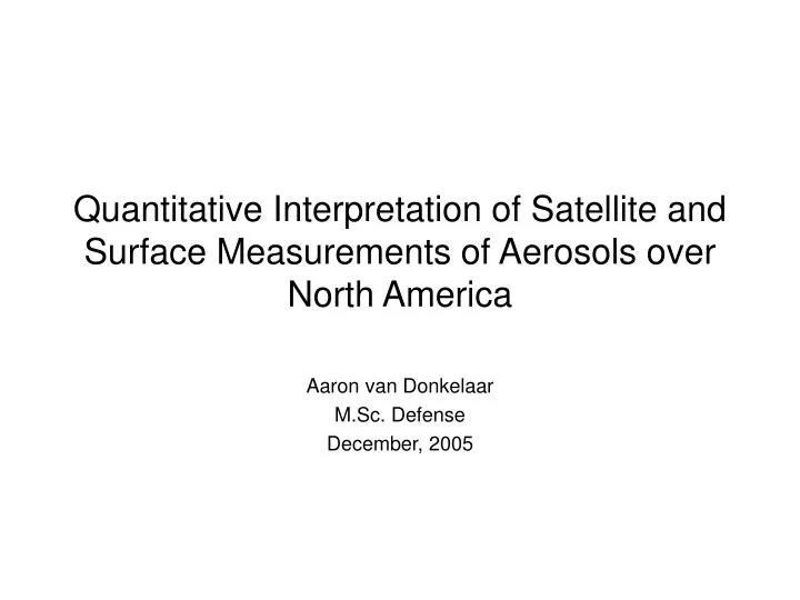 quantitative interpretation of satellite and surface measurements of aerosols over north america