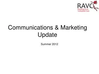 Communications &amp; Marketing Update