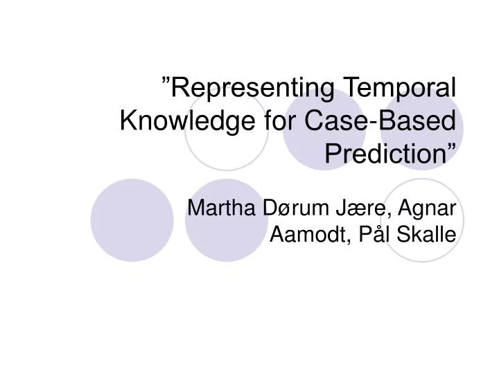 representing temporal knowledge for case based prediction