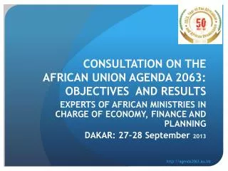 CONSULTATION ON THE AFRICAN UNION AGENDA 2063: OBJECTIVES AND RESULTS