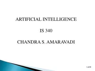 ARTIFICIAL INTELLIGENCE IS 340 CHANDRA S. AMARAVADI