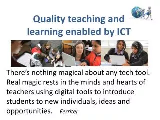 Quality t eaching and learning enabled by ICT