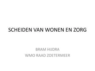 scheiden van wonen en zorg