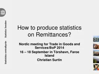 How to produce statistics on Remittances ?