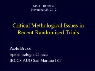 Critical Methological Issues in Recent Randomised Trials