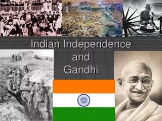 Indian Independence and Gandhi