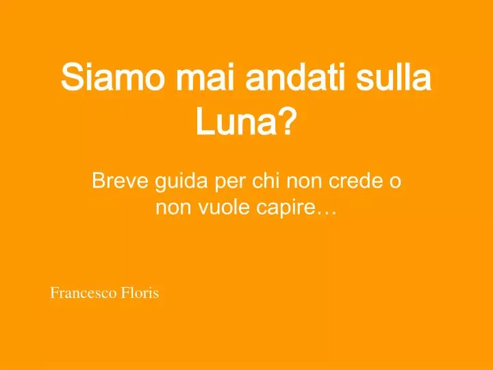 siamo mai andati sulla luna