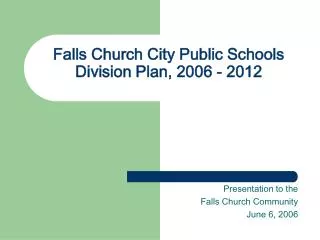 Falls Church City Public Schools Division Plan, 2006 - 2012