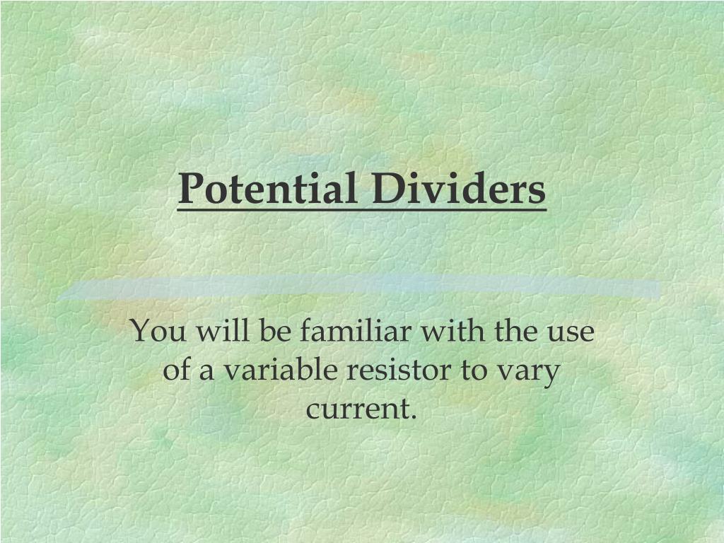PPT - Potential Dividers PowerPoint Presentation, free download - ID ...