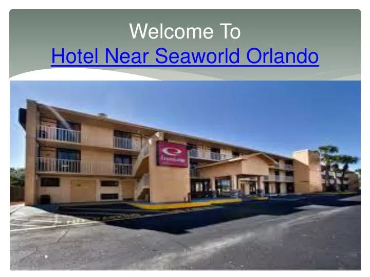 welcome to hotel near seaworld orlando