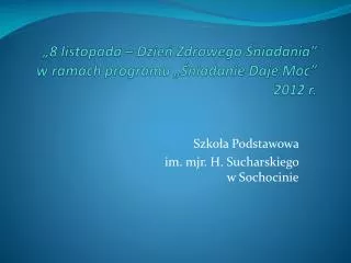 8 listopada dzie zdrowego niadania w ramach programu niadanie daje moc 2012 r