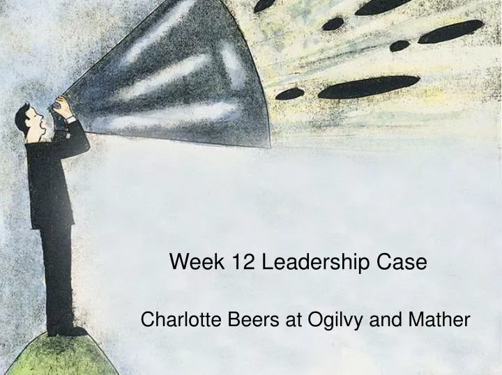 week 12 leadership case