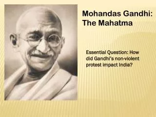 Mohandas Gandhi: The Mahatma