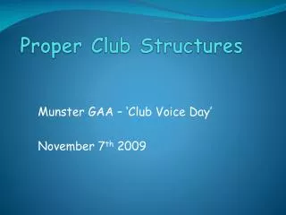 Proper Club Structures