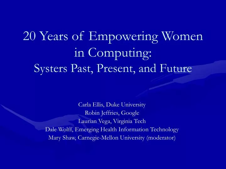20 years of empowering women in computing systers past present and future