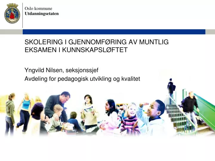 skolering i gjennomf ring av muntlig eksamen i kunnskapsl ftet