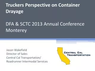 Truckers Perspective on Container Drayage DFA &amp; SCTC 2013 Annual Conference Monterey