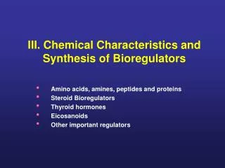 III. Chemical Characteristics and Synthesis of Bioregulators