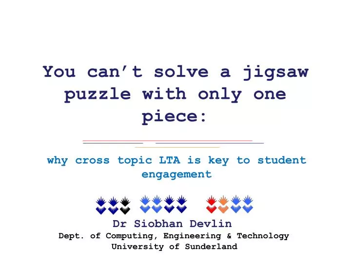 you can t solve a jigsaw puzzle with only one piece