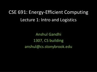 cse 691 energy efficient computing lecture 1 intro and logistics