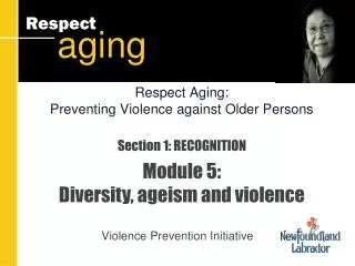 Section 1: RECOGNITION Module 5: Diversity, ageism and violence