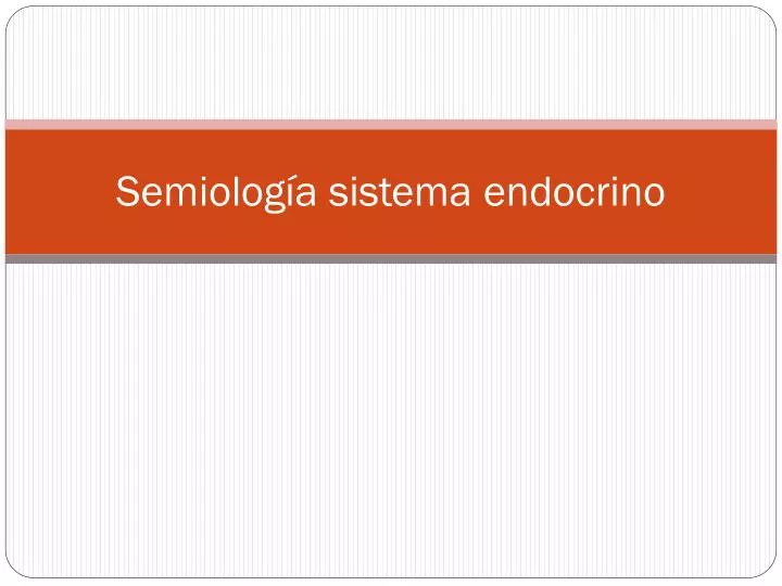 semiolog a sistema endocrino