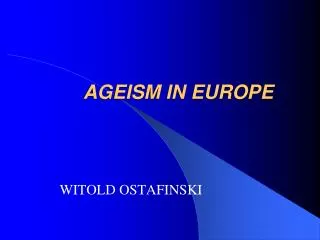 AGEISM IN EUROPE