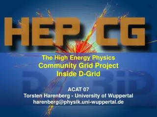 The High Energy Physics Community Grid Project Inside D-Grid