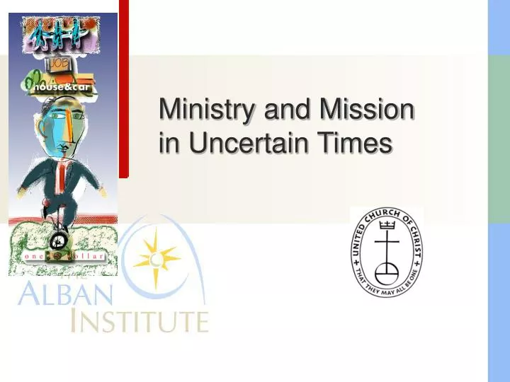 ministry and mission in uncertain times