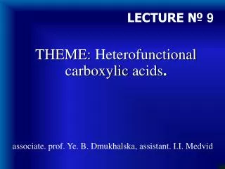 THEME: Heterofunctional carboxylic acids .