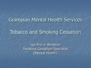 Grampian Mental Health Services Tobacco and Smoking Cessation