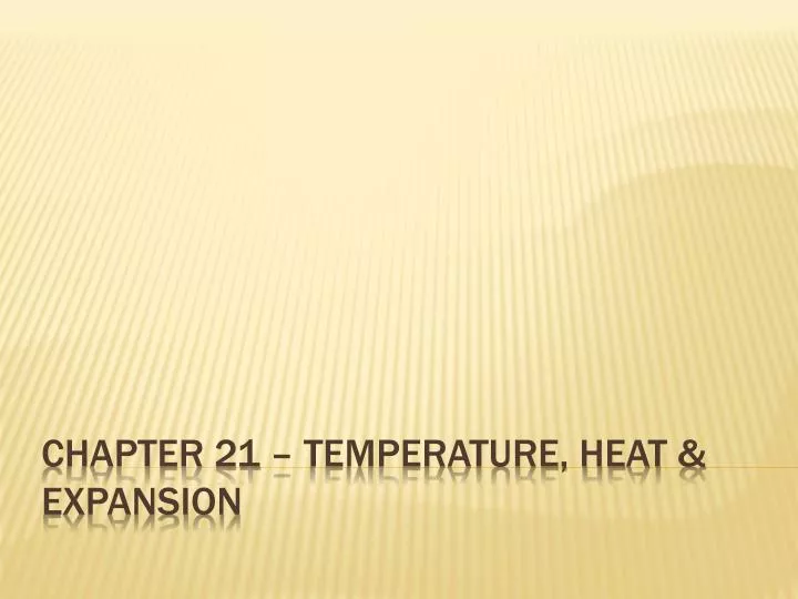 chapter 21 temperature heat expansion