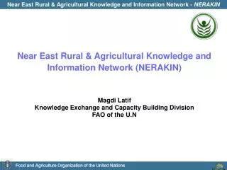 Near East Rural &amp; Agricultural Knowledge and Information Network (NERAKIN) Magdi Latif