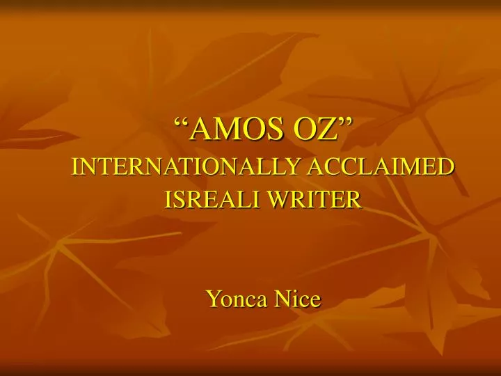 amos oz internationally acclaimed isreali writer yonca nice