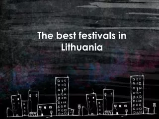 The best festivals in Lithuania