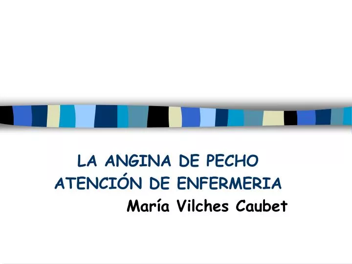 la angina de pecho atenci n de enfermeria mar a vilches caubet