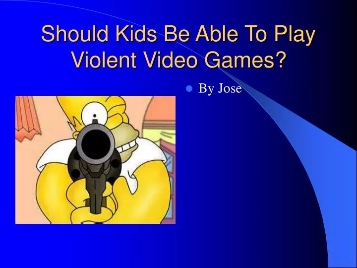 should kids be able to play violent video games