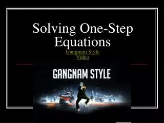 Solving One-Step Equations Gangnam Style Video