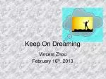 Keep On Dreaming - slide 1