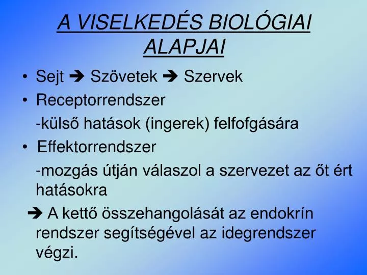 a viselked s biol giai alapjai