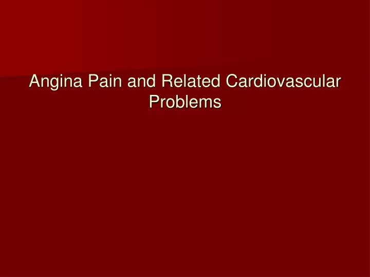 angina pain and related cardiovascular problems