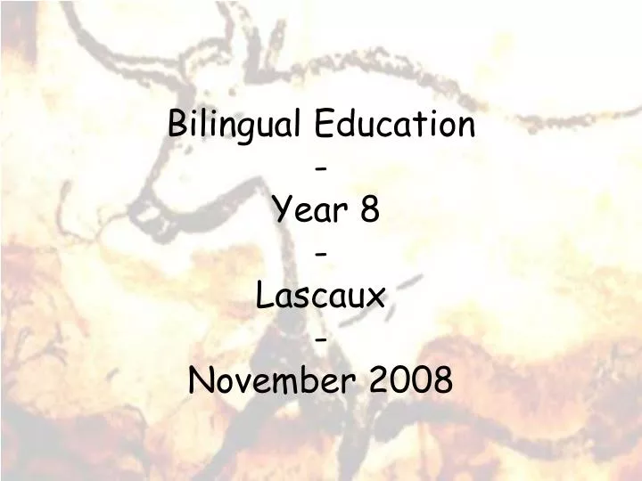 bilingual education year 8 lascaux november 2008