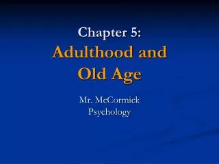 Chapter 5: Adulthood and Old Age