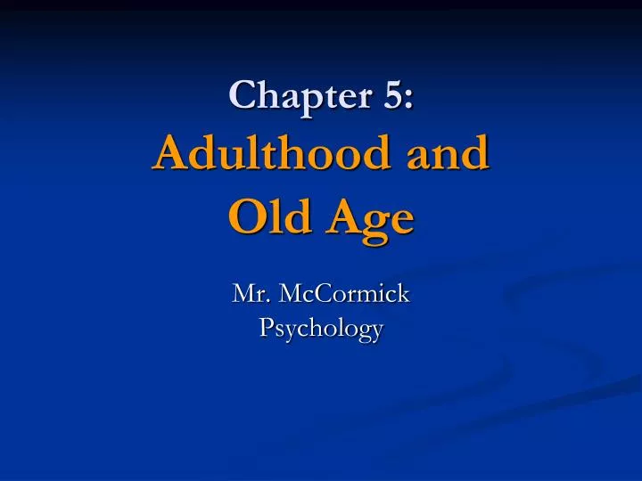 chapter 5 adulthood and old age