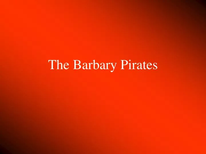 the barbary pirates