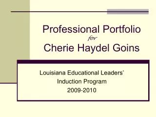 Professional Portfolio for Cherie Haydel Goins