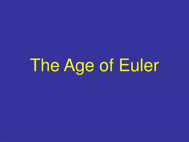 the age of euler