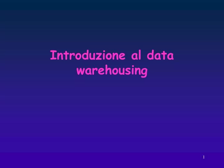 introduzione al data warehousing