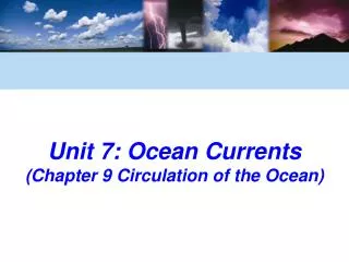 Unit 7: Ocean Currents (Chapter 9 Circulation of the Ocean)
